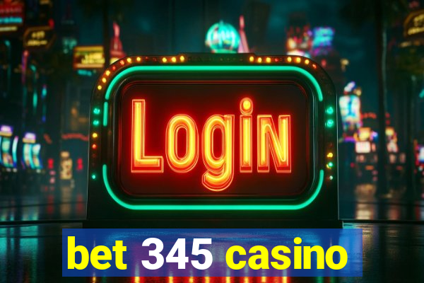 bet 345 casino